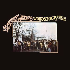 Muddy Waters Woodstock Album